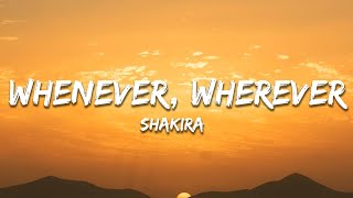 Shakira  Whenever Wherever Lyrics [upl. by Ytiak]