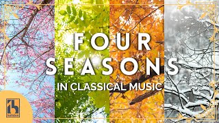 The Four Seasons in Classical Music [upl. by Emmalynne]