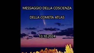 MESSAGGIO DALLA COSCIENZA DELLA COMETA ATLAS 13102024 [upl. by Silma]