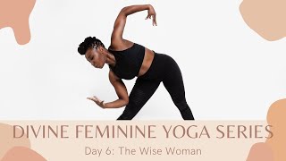 DIVINE FEMININE YOGA SERIES  The Wise Woman [upl. by Eikcuhc975]