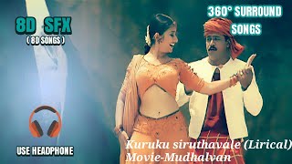 Kuruku siruthavale lyrical song  8d  360° effect song use headphone  movie  mudhalvan [upl. by Susannah316]