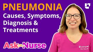 Pneumonia Causes Symptoms Diagnosis amp Treatments  Ask A Nurse  LevelUpRN [upl. by Ronyar524]