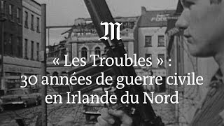 Comprendre 30 ans de guerre civile en Irlande du Nord [upl. by Nnayd786]