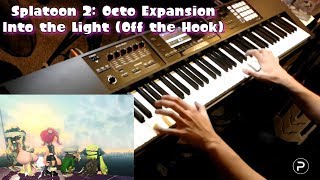 Splatoon 2OE Into the Light Off the Hook  Piano Cover [upl. by Esinad]