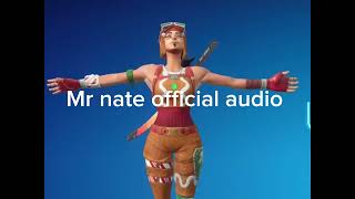 Mr nate official audio [upl. by Nirhtak]