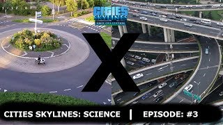 ROUNDABOUT vs INTERSECTION  Cities Skylines Science 3 [upl. by Ociredef]