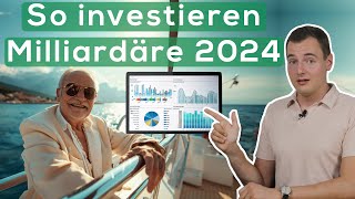 So investieren Milliardäre ihr Geld 2024 DepotÜberblick [upl. by Airdnola]