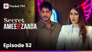 Episode 52  Secret Ameerzaada  Pocket FM [upl. by Liss]