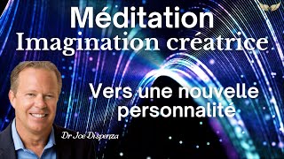 Imagination Créatrice  Méditation quotidienne  Dr Joe Dispenza en français [upl. by Coriss]