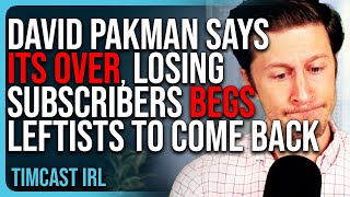 David Pakman Says ITS OVER LOSING Subscribers amp Members BEGS Leftists To Please Come Back [upl. by Sivel]