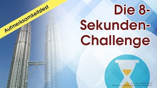 Die 8SekundenChallenge Aufmerksamkeitstest [upl. by Lebiram]