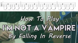 How To Play quotIm Not A Vampirequot By Falling In Reverse Full Song Tutorial With TAB [upl. by Remat]