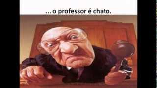 PROFESSOR É CHATO As razões de ser chato do professor [upl. by Jeggar]