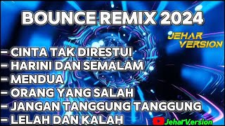 CINTA TAK DIRESTUI X HARINI DAN SEMALAM NONSTOP BOUNCE REMIX 2024 [upl. by Karp]