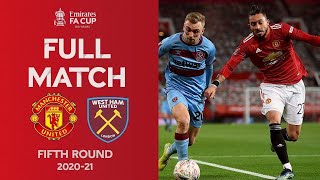 FULL MATCH  Manchester United v West Ham United  Emirates FA Cup Fifth Round 202021 [upl. by Arhez]