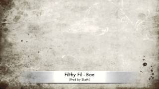 Filthy Fil  Bae Prod by SLoth [upl. by Chill]