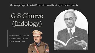 GS Ghurye Indian Sociology  Indology  Sociology optional for UPSC CSE  Satyanarayan IPS [upl. by Attenwad]