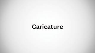 How to Pronounce Caricature [upl. by Fanya]