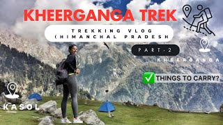 Kheerganga Trek  Kasol Kheerganga Trek Himanchal Pradesh  Things to carry on trek ✅ [upl. by Kelci626]