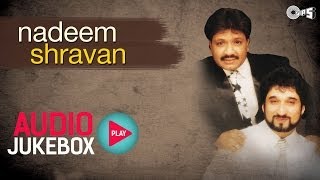 Nadeem Shravan Superhit Song Collection  Audio Jukebox [upl. by Garrison]