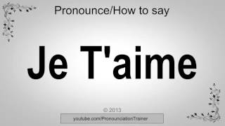 How to Pronounce Je Taime [upl. by Dannye]