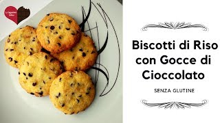 Biscotti con farina di riso e gocce di cioccolato  Senza glutine [upl. by Heall]