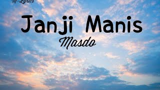 Janji Manis  Masdo LirikLyrics [upl. by Assirhc365]