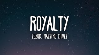 Egzod amp Maestro Chives  Royalty Lyrics ft Neoni [upl. by Otsirc]