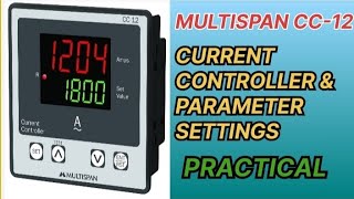 Multispan cc12 current controller connection and parameter settings 100practically [upl. by Doughty45]