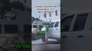 Using a Gun During Road Rage Is It SelfDefense shorts [upl. by Aihseyk]