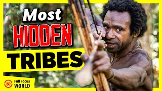 Most HIDDEN TRIBES in The World Top 10 [upl. by Peltz]