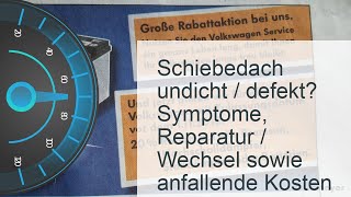 Schiebedach defekt  undicht Kosten » Symptome » Reparatur [upl. by Eidnil]