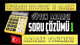 1 SORU GÜVEN ARALIĞI ARALIK TAHMİNLEMESİ SORU ÇÖZÜMÜ ÜNİVERSİTE İSTATİSTİK VE OLASILIK DERSİ [upl. by Niak589]