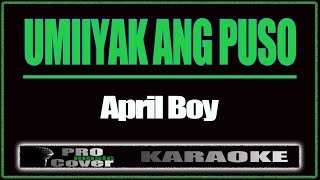 April Boy Regino  Umiiyak Ang Puso Official Lyric Video [upl. by Euqinomad]