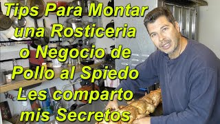 Tips Para Montar una Rosticeria o Negocio de Pollo al Spiedo  Les comparto mis Secretos [upl. by Elisabet]