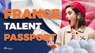 Your guide to France talent passport visa requirements eligibility application [upl. by Aziram]