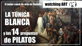 La túnica blanca y las 14 pregutnas de de Pilatos [upl. by Dranoc864]