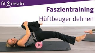 Faszientraining Hüftbeuger dehnen mit der Faszienrolle [upl. by Asiram657]