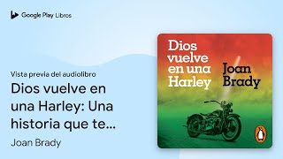 Dios vuelve en una Harley Una historia que te… de Joan Brady · Vista previa del audiolibro [upl. by Akirdnas622]