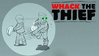 WHACK THE THIEF [upl. by Scoville]