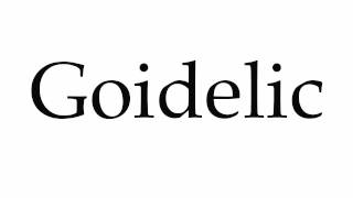 How to Pronounce Goidelic [upl. by Malkin]