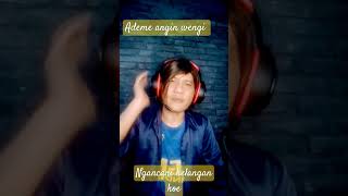 Ademe angin wengi teko Ngancani kelangan koe [upl. by Sophy99]