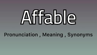 Affable meaning  Affable pronunciation  Affable example  Affable synonyms [upl. by Ylra308]