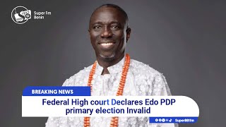 quotFederal High Court Voids PDP Governorship Primary Asue Ighodalos Candidacy Invalidatedquot [upl. by Voletta]