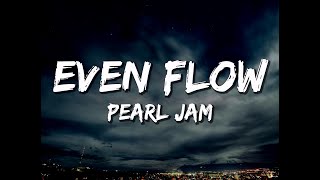 Pearl Jam  Even Flow Lyrics [upl. by Jangro256]