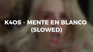 K4os  MENTE EN BLANCO SLOWED K4OSMUSIC [upl. by Atsirhcal971]