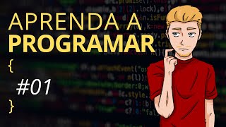 Aprenda a programar  01 Introdução [upl. by Sirret]