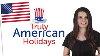 Learn Holidays  Truly American Holidays [upl. by Grannias]