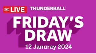 Thunderball draw live results tonight Friday 12 Jan 2024  thunderball live tonight draw [upl. by Yrag]