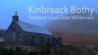 Kinbreack Bothy  Rain Mud and Character Building in Scotlands Last Great Wilderness [upl. by Rifkin]